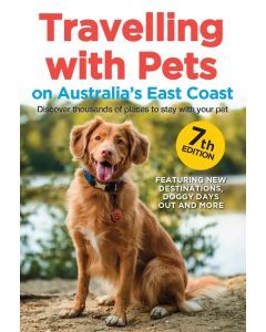 Travelling With Pets on Australia's East Coast 7th Edition