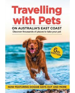 Travelling with pets on Australia's East Coast 6th Edition Book