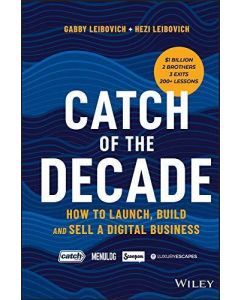 Catch of the Decade: How to Launch, Build and Sell a Digital Business Book